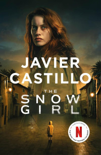 Javier Castillo — The Snow Girl (Miren Triggs #1)