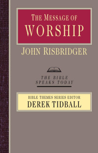 John Risbridger — The Message of Worship