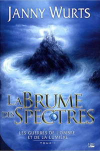 Wurts Janny [Wurts Janny] — La Brume des spectres