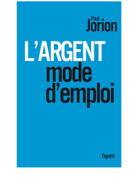 Paul Jorion — L'argent, mode d'emploi