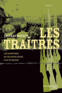 Bourcy, Thierry [Bourcy, Thierry] — Les aventures de Célestin Louise, flic et soldat 04 - Les Traîtres