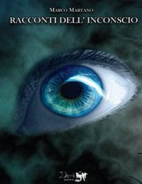 Marco Martano — Racconti dell'inconscio (Italian Edition)