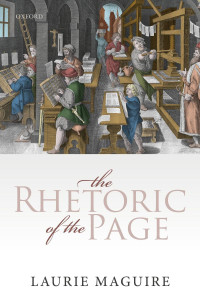 Laurie Maguire [Maguire, Laurie] — The Rhetoric of the Page