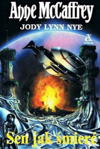 Anne McCaffrey & Jody Lyn Nye — Sen Jak Śmierć