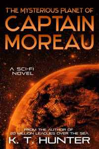 K. T. Hunter — The Mysterious Planet of Captain Moreau