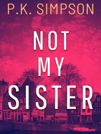 P K Simpson — Not My Sister