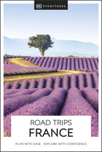 DK — DK Eyewitness Road Trips France