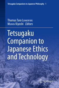 Thomas Taro LENNERFORS & Kiyoshi MURATA — Tetsugaku Companion to Japanese Ethics and Technology