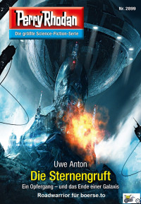 Anton, Uwe — [Perry Rhodan 2899] • Die Sternengruft