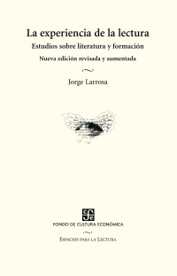 Jorge Larrosa — La experiencia de la lectura