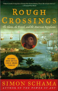 Simon Schama — Rough Crossings: The Slaves, the British, and the American Revolution