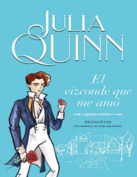 Julia Quinn — El vizconde que me amó