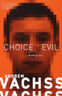 Vachss, Andrew — Vachss, Andrew - Choice of Evil