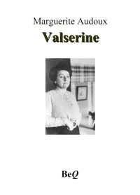 Marguerite Audoux [Audoux, Marguerite] — Valserine et autres nouvelles