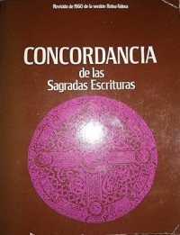 Sociedad Bíblica en América Latina — Concordancia de las Sagradas Escrituras. Revision de 1960 de la version Reina-Valera