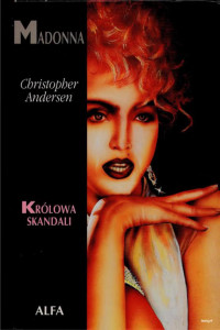 Christopher Andersen — Madonna. Królowa skandali