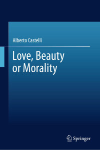 Alberto Castelli — Love, Beauty or Morality