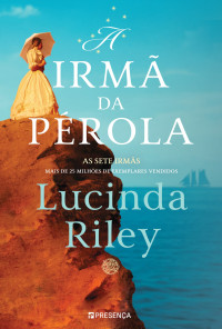 Lucinda Riley — A Irmã da Pérola