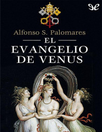 Alfonso S. Palomares — El Evangelio De Venus