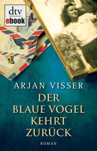 Visser, Arjan — Der blaue Vogel kehrt zurück