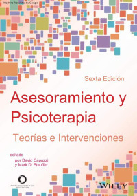 Capuzzi y Stauffer (Editores) — Asesoramiento y psicoterapia. Teorías e intervenciones, 6a. Ed.