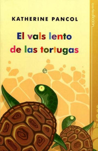 Katherine Pancol — El vals lento de las tortugas (2-Trilogía Animal)