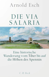 Arnold Esch — Die Via Salaria