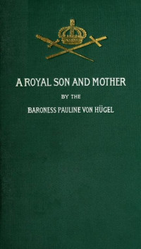 Baroness Pauline von Hügel — A royal son and mother