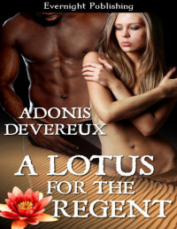 Adonis Devereux [Devereux, Adonis] — A Lotus for the Regent