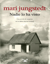 Mari Jungstedt — NADIE LO HA VISTO