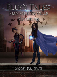 Scott Kujawa — Elly's Tales: Elly of Ellyville Returns