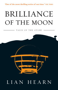 Hearn, Lian — Brilliance of the Moon [Tales of the Otori 03]