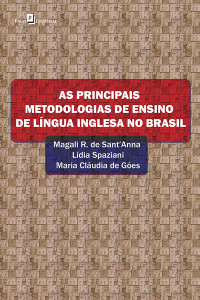 Magali Rosa de Santanna;Ldia Spaziani;Maria Cludia de Ges; & Lídia Spaziani e Maria Cláudia de Góes — As principais metodologias de ensino de lngua inglesa no Brasil