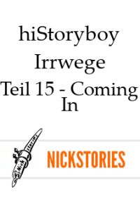 hiStoryboy — Irrwege - Teil 15 - Coming In