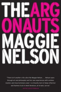 Maggie Nelson — The Argonauts