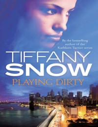 Tiffany Snow — Playing Dirty