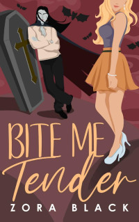 Zora Black — Bite Me Tender: A Monster Romantic Comedy