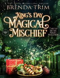 Brenda Trim — King's Day Magical Mischief: Paranormal Women's Fiction (Twisted Sisters Midlife Maelstrom Book 5)