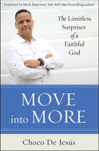 Choco De Jesús — Move into More: The Limitless Surprises of a Faithful God