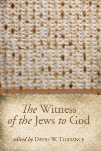 David W. Torrance; — The Witness of the Jews to God