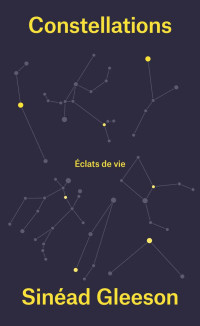 Sinéad Gleeson [Gleeson, Sinéad] — Constellations