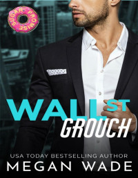 Megan Wade — Wall St. Grouch (The Curves of Wall St., Book 5)