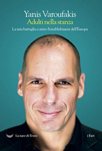Yanis Varoufakis [Varoufakis, Yanis] — Adulti nella stanza