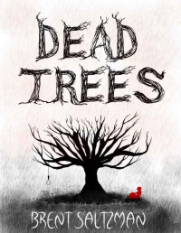 Brent Saltzman — Dead Trees