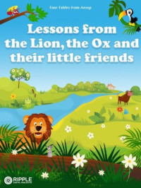 Aesop [Aesop] — Lessons From the Lion, the Ox and Their Little Friends (Illustrated) (Four Fables From Aesop Book 2)