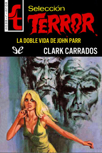 Clark Carrados — La doble vida de John Parr