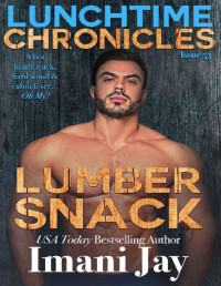 Imani Jay & Lunchtime Chronicles — Lunchtime Chronicles: Lumber Snack