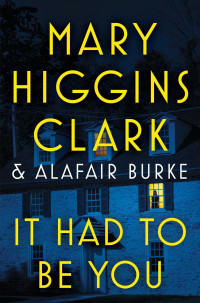 Mary Higgins Clark & Alafair Burke — Under Suspicion 08 - It Had to Be You