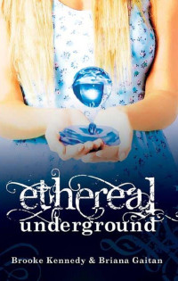  — Ethereal Underground (Ethereal Underground Trilogy)