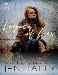 Jen Talty [Talty, Jen] — Legacy of Lies (The Legacy Series Book 2)